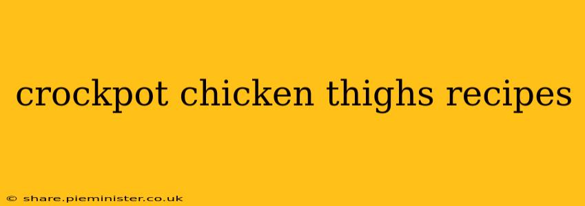 crockpot chicken thighs recipes