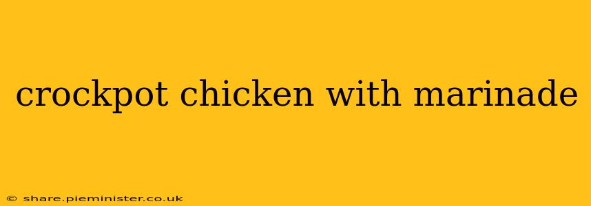 crockpot chicken with marinade