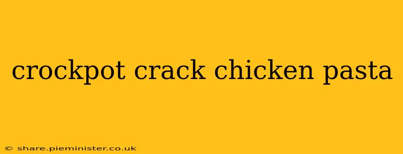 crockpot crack chicken pasta