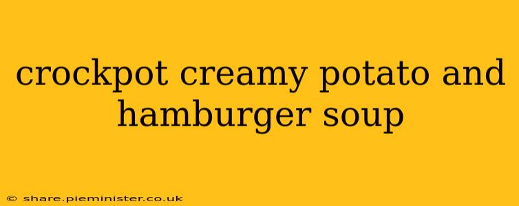 crockpot creamy potato and hamburger soup