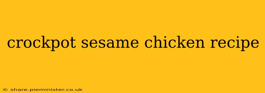 crockpot sesame chicken recipe