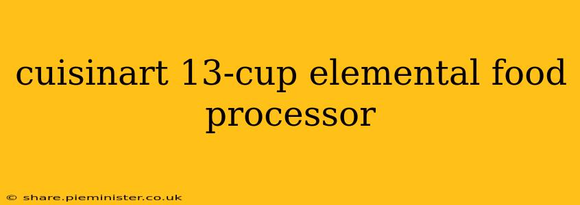 cuisinart 13-cup elemental food processor