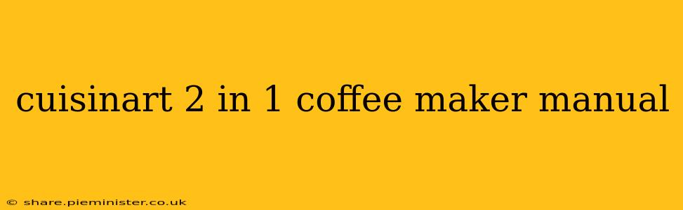 cuisinart 2 in 1 coffee maker manual