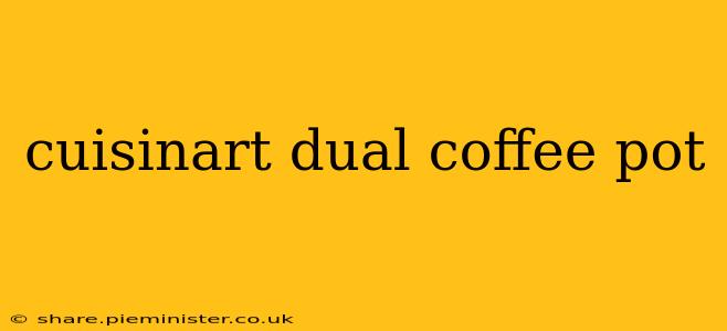 cuisinart dual coffee pot