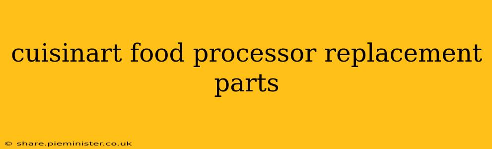 cuisinart food processor replacement parts