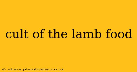 cult of the lamb food