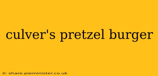 culver's pretzel burger