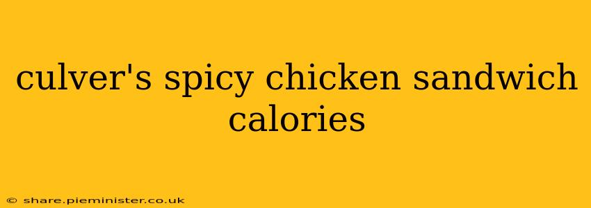 culver's spicy chicken sandwich calories