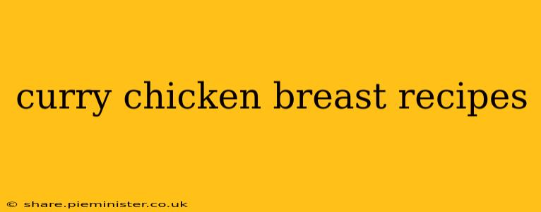curry chicken breast recipes