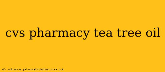 cvs pharmacy tea tree oil