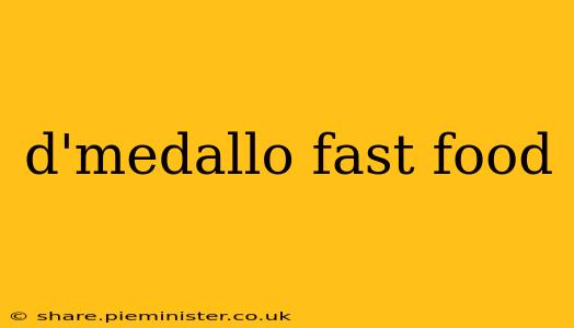 d'medallo fast food