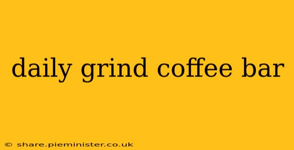 daily grind coffee bar