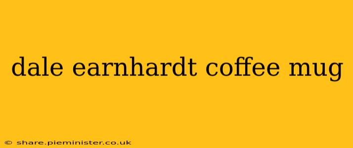 dale earnhardt coffee mug
