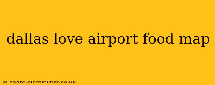 dallas love airport food map