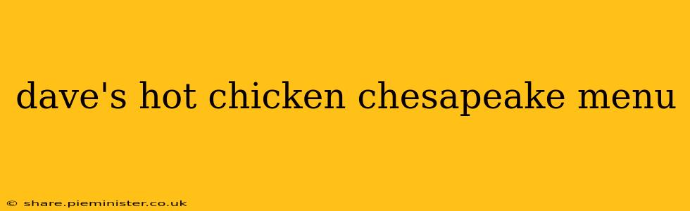 dave's hot chicken chesapeake menu