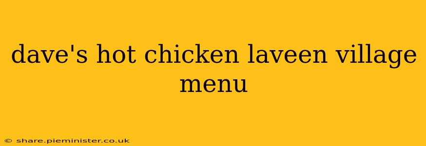 dave's hot chicken laveen village menu
