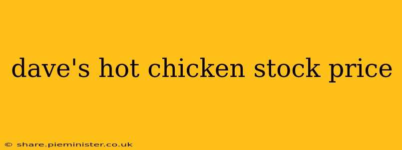 dave's hot chicken stock price
