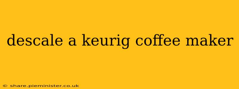 descale a keurig coffee maker