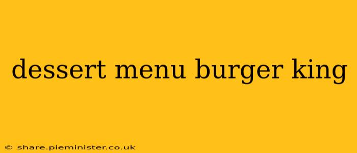 dessert menu burger king