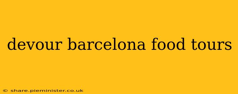 devour barcelona food tours
