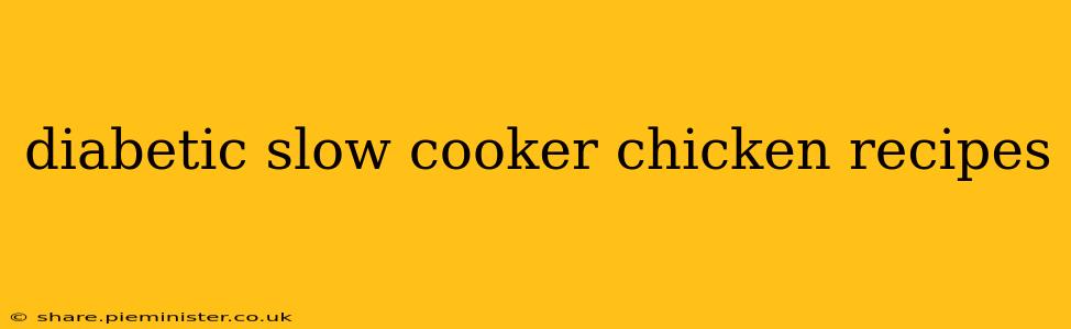 diabetic slow cooker chicken recipes
