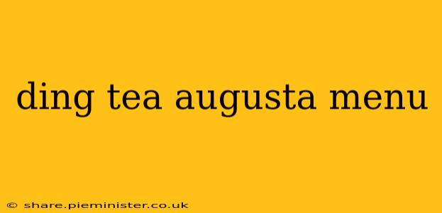 ding tea augusta menu