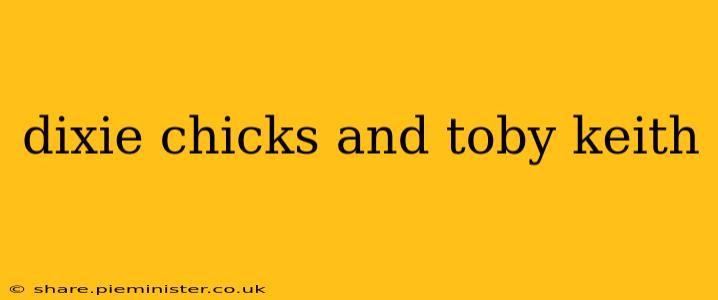 dixie chicks and toby keith