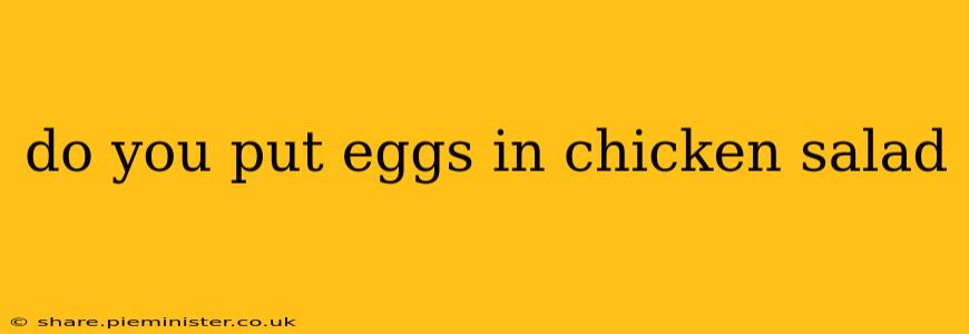 do you put eggs in chicken salad