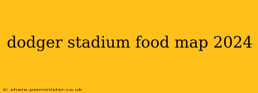 dodger stadium food map 2024
