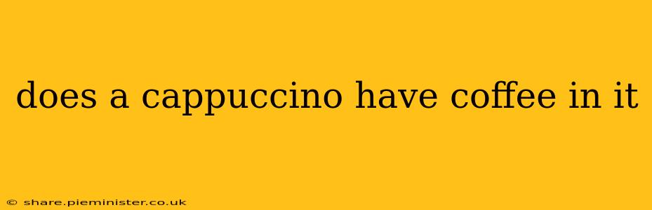 does a cappuccino have coffee in it