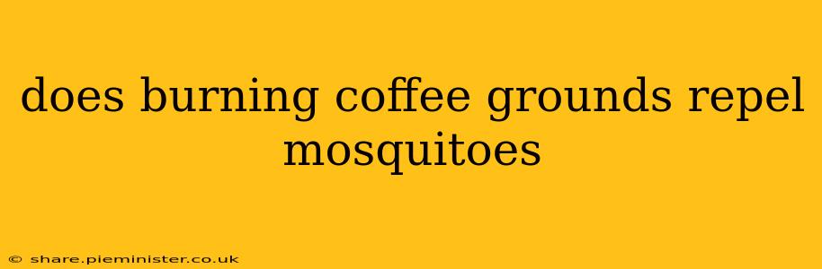 does burning coffee grounds repel mosquitoes
