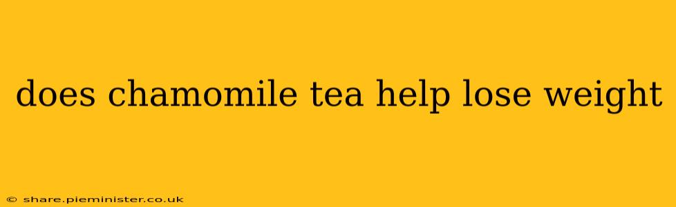 does chamomile tea help lose weight