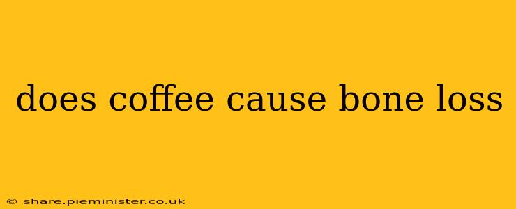 does coffee cause bone loss