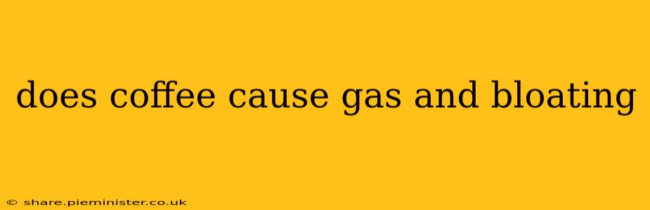 does coffee cause gas and bloating