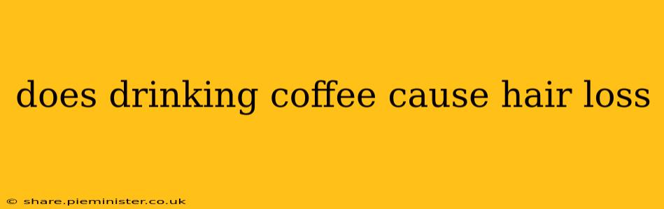 does drinking coffee cause hair loss