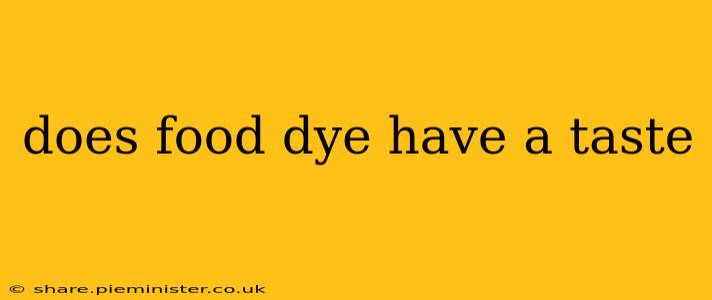 does food dye have a taste
