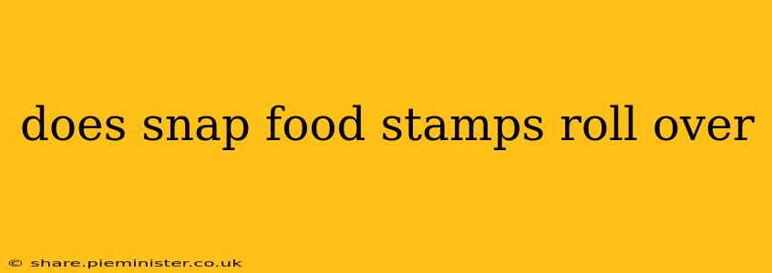 does snap food stamps roll over