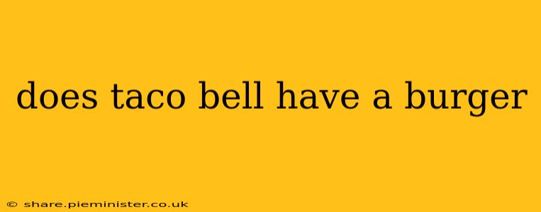 does taco bell have a burger