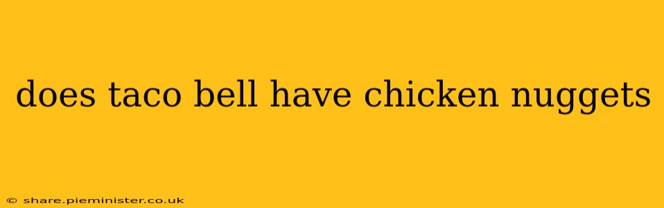 does taco bell have chicken nuggets