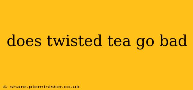 does twisted tea go bad