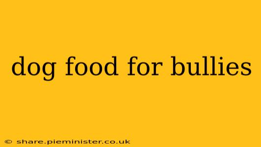 dog food for bullies