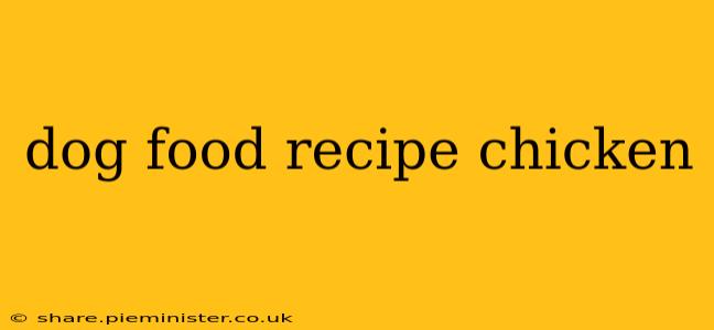 dog food recipe chicken