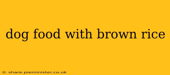 dog food with brown rice
