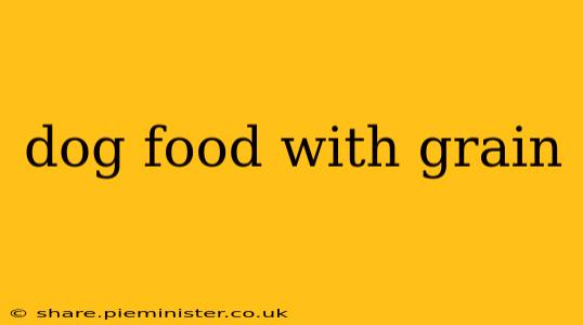 dog food with grain