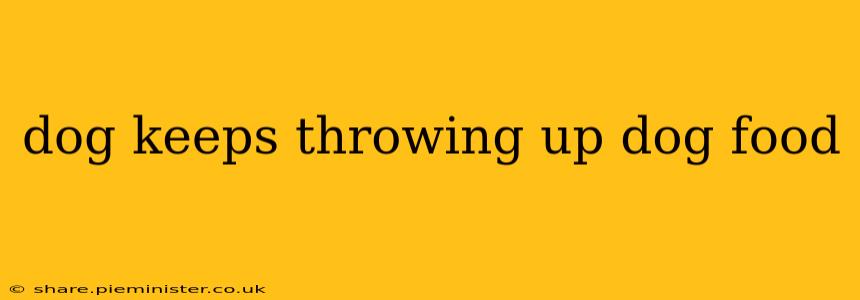 dog keeps throwing up dog food