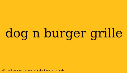 dog n burger grille