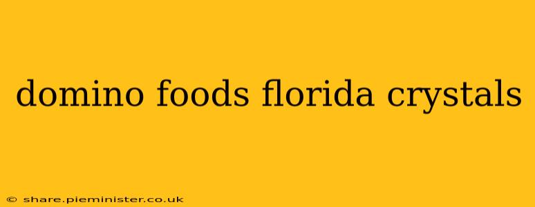 domino foods florida crystals