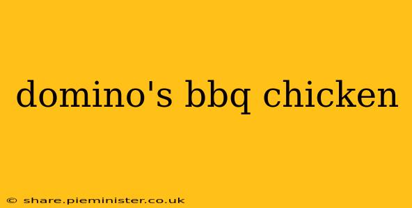 domino's bbq chicken