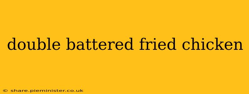 double battered fried chicken
