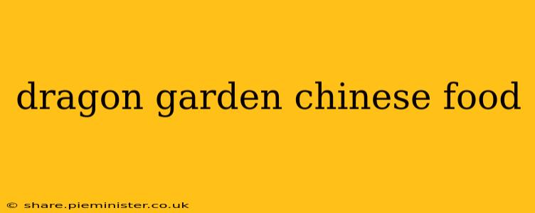 dragon garden chinese food